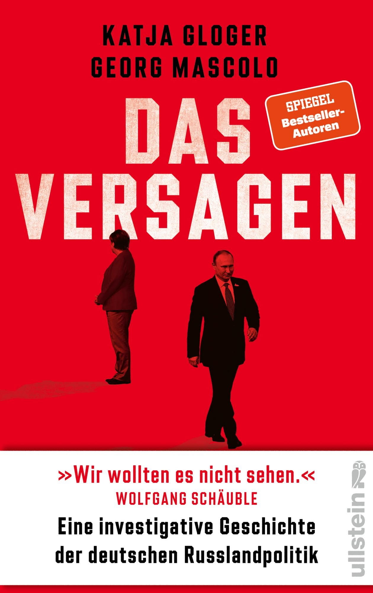 Das Versagen: Eine investigative Geschichte der deutschen Russlandpolitik | Eine scharfe Analyse spektakulärer Geheimdokumente