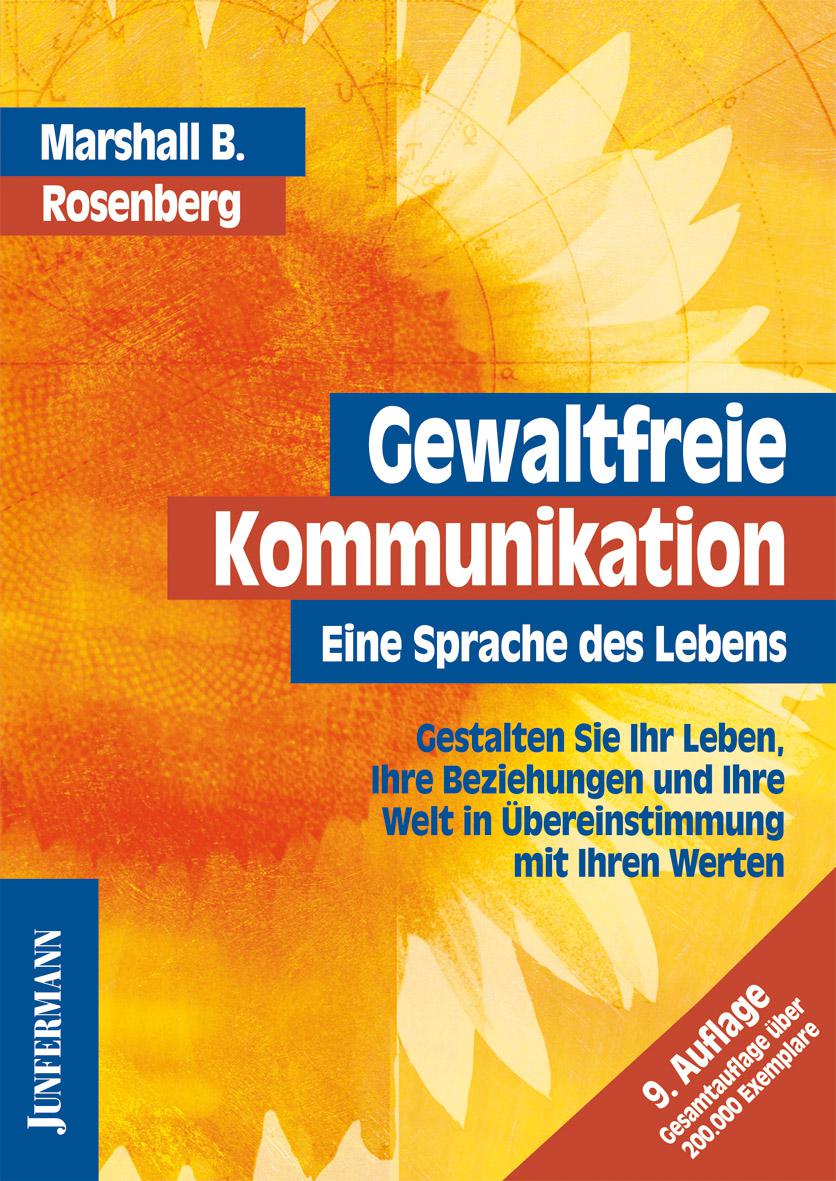 Gewaltfreie Kommunikation: Eine Sprache des Lebens (German Edition)